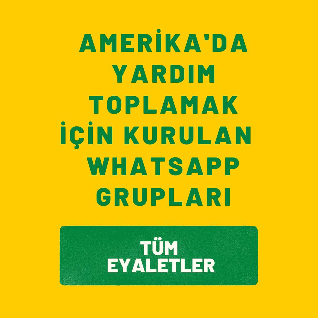 





                                                     Amerika'da yardım toplamak için kurulan WhatsApp grupları