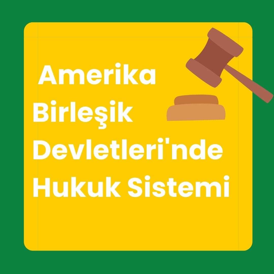 Amerika Birleşik Devletleri'nde Hukuk Sistemi Nasıl Çalışır?
