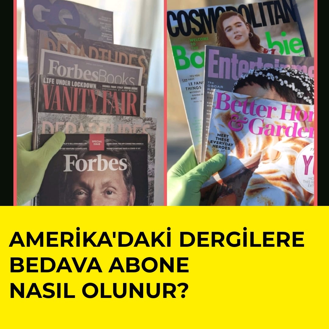 Amerika'daki dergilere bedava abone nasıl olunur ?